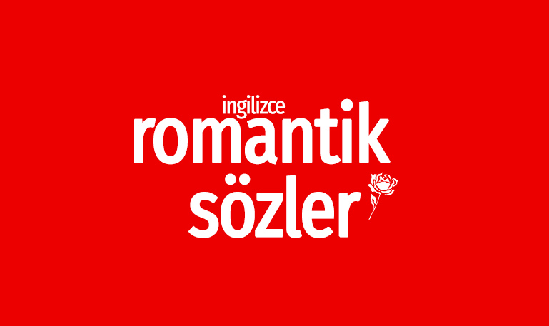 ingilizce anlamli romantik sozler